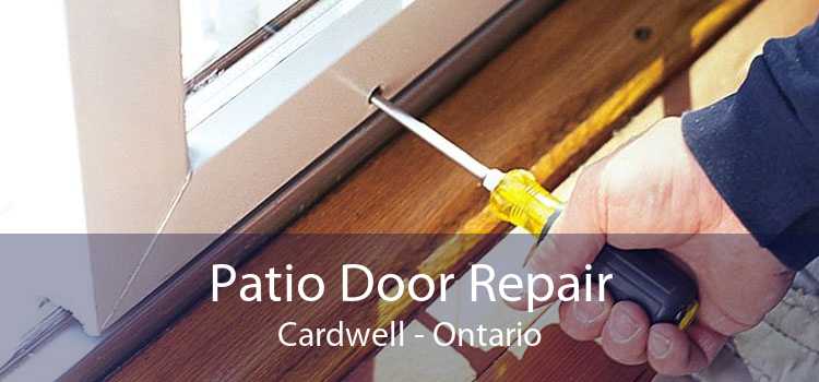 Patio Door Repair Cardwell - Ontario