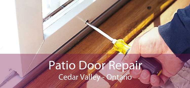 Patio Door Repair Cedar Valley - Ontario