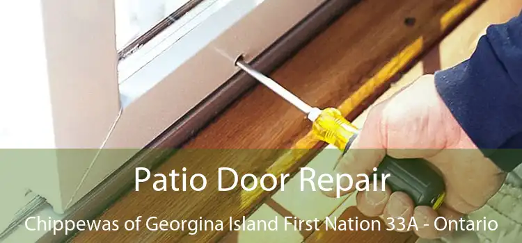 Patio Door Repair Chippewas of Georgina Island First Nation 33A - Ontario