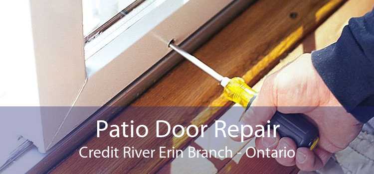 Patio Door Repair Credit River Erin Branch - Ontario
