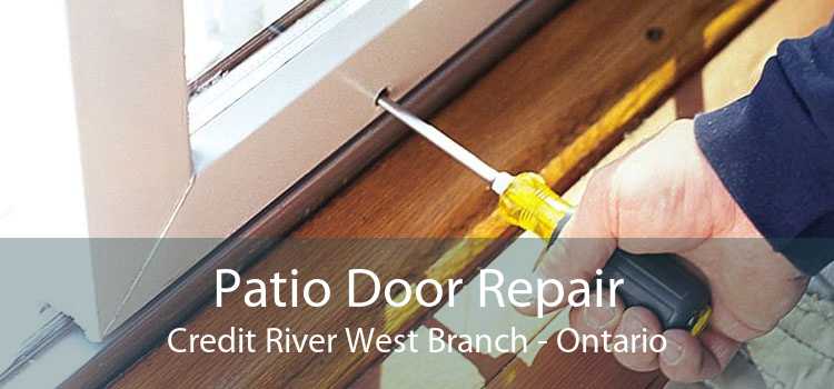 Patio Door Repair Credit River West Branch - Ontario
