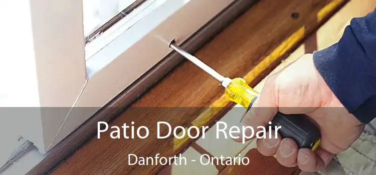 Patio Door Repair Danforth - Ontario