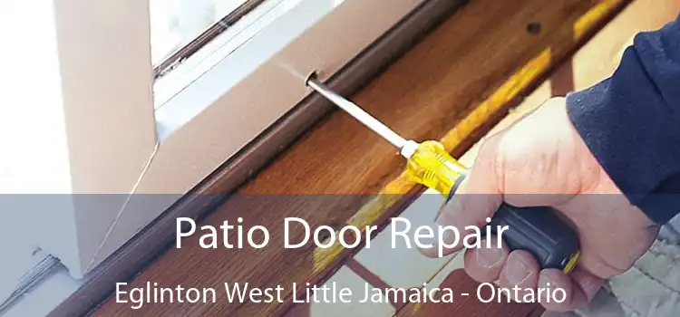 Patio Door Repair Eglinton West Little Jamaica - Ontario