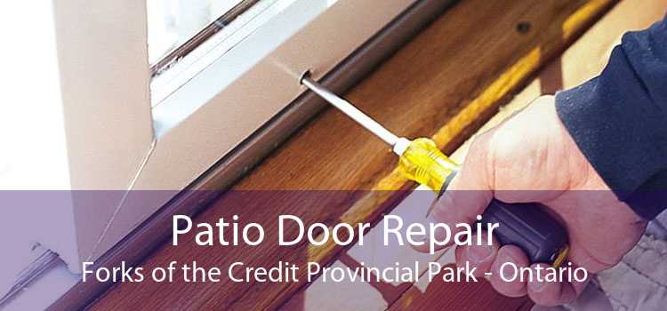 Patio Door Repair Forks of the Credit Provincial Park - Ontario