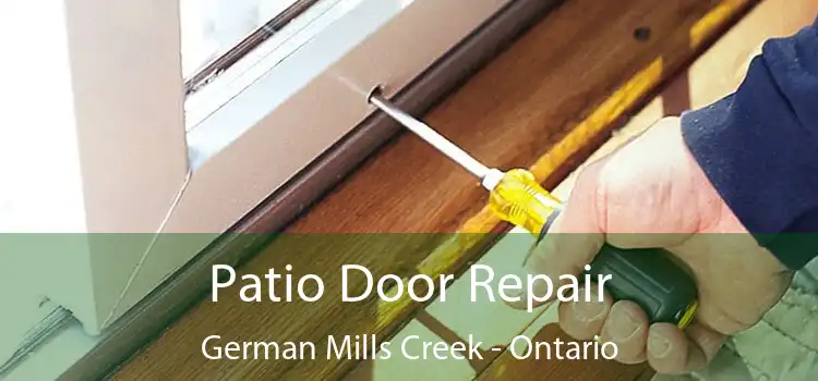Patio Door Repair German Mills Creek - Ontario