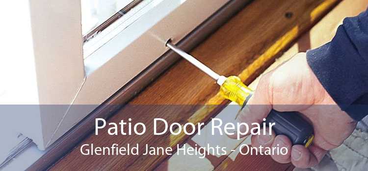 Patio Door Repair Glenfield Jane Heights - Ontario