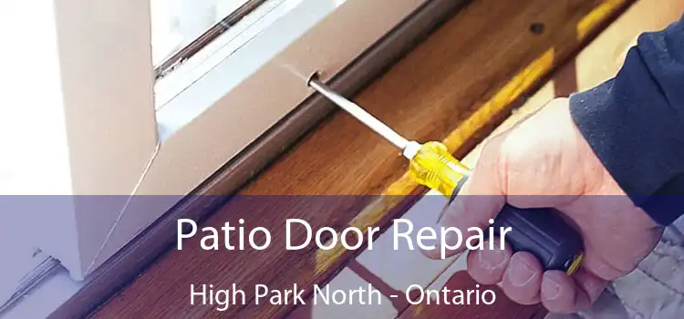 Patio Door Repair High Park North - Ontario