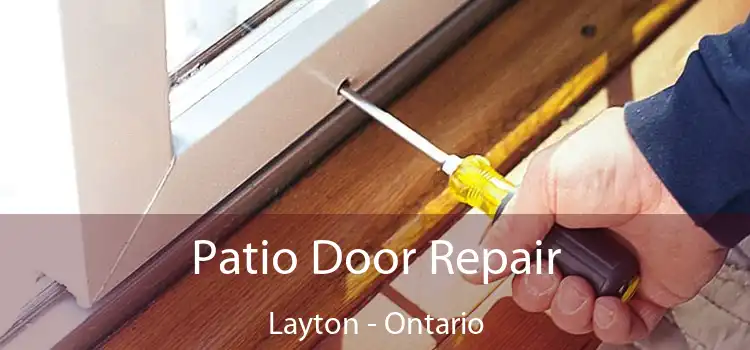 Patio Door Repair Layton - Ontario