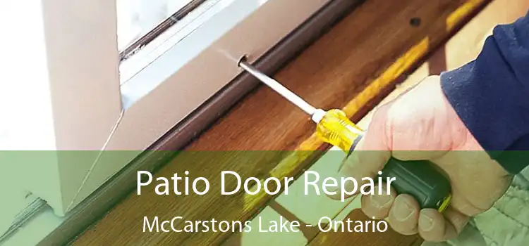 Patio Door Repair McCarstons Lake - Ontario