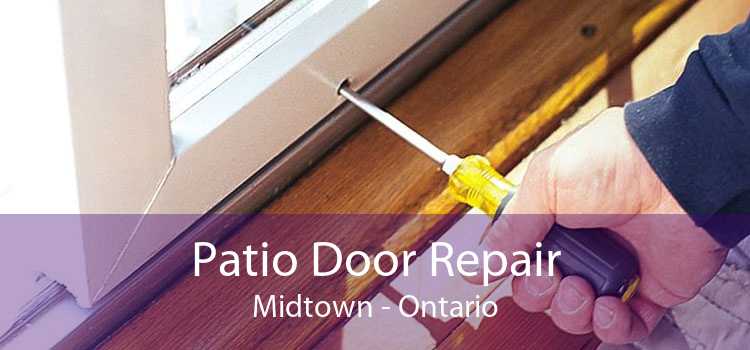 Patio Door Repair Midtown - Ontario