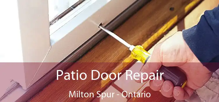Patio Door Repair Milton Spur - Ontario