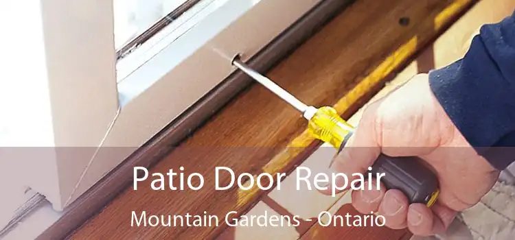 Patio Door Repair Mountain Gardens - Ontario