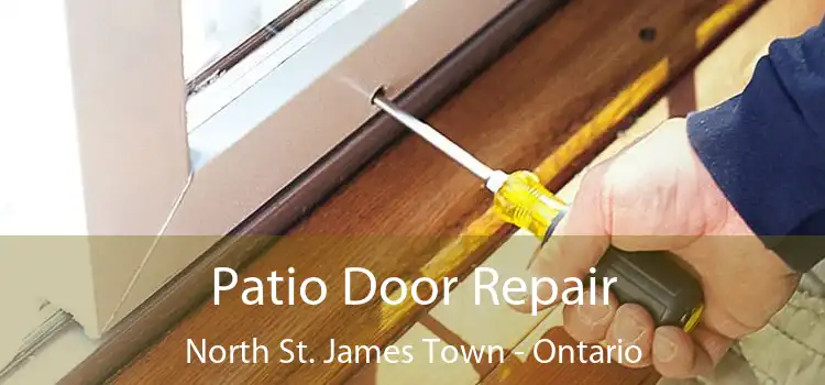 Patio Door Repair North St. James Town - Ontario