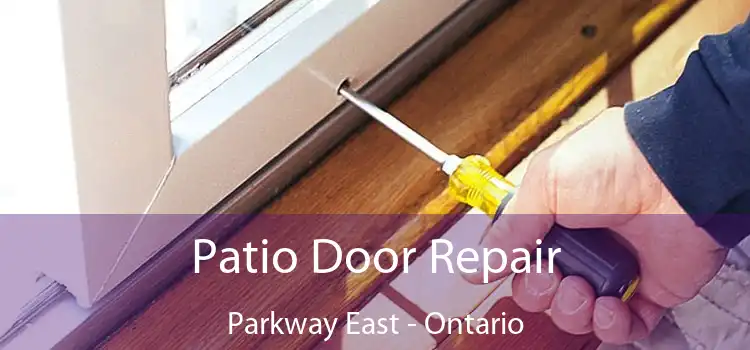 Patio Door Repair Parkway East - Ontario