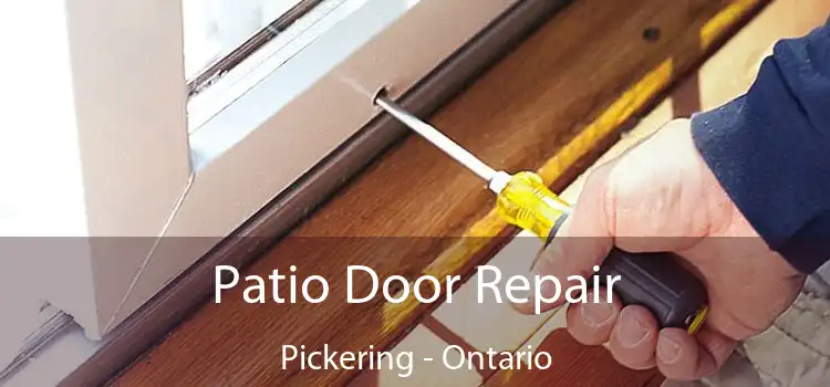 Patio Door Repair Pickering - Ontario