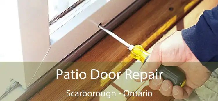 Patio Door Repair Scarborough - Ontario