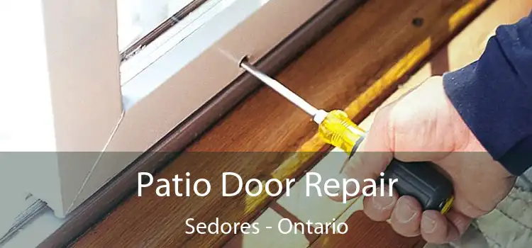 Patio Door Repair Sedores - Ontario