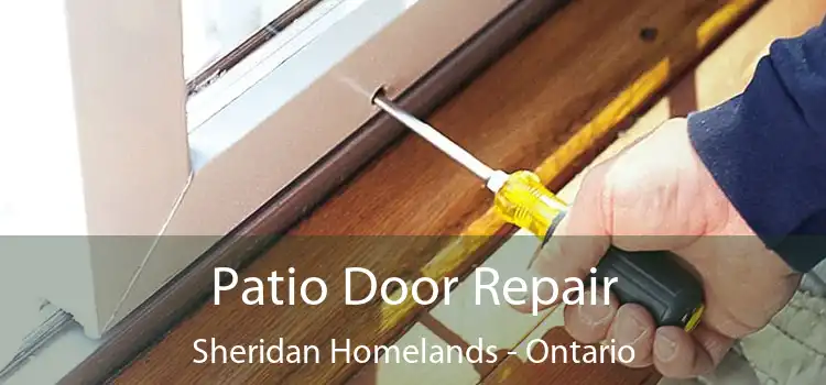 Patio Door Repair Sheridan Homelands - Ontario