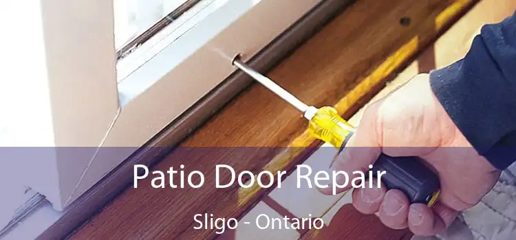 Patio Door Repair Sligo - Ontario
