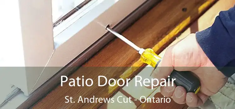 Patio Door Repair St. Andrews Cut - Ontario