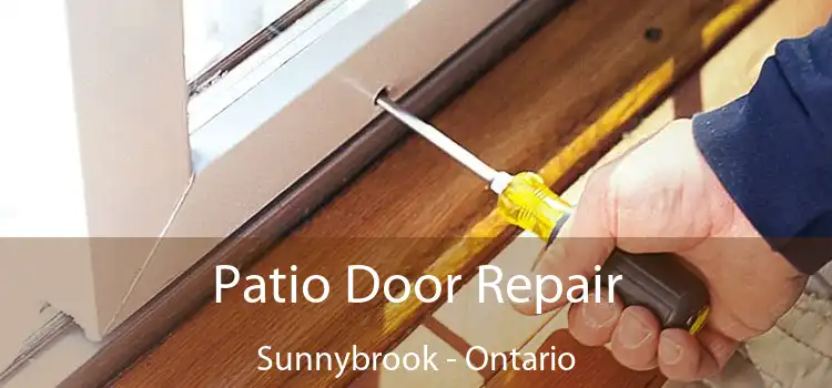Patio Door Repair Sunnybrook - Ontario