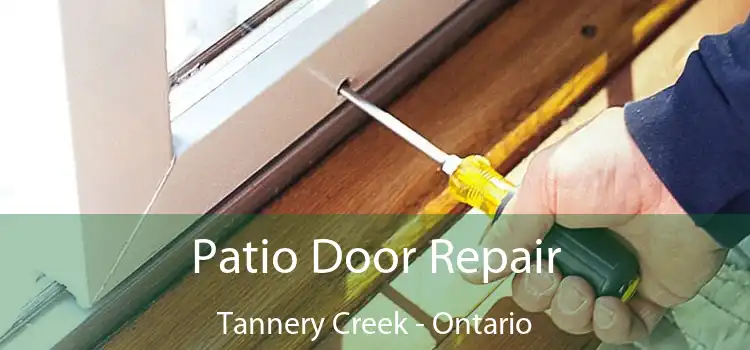 Patio Door Repair Tannery Creek - Ontario
