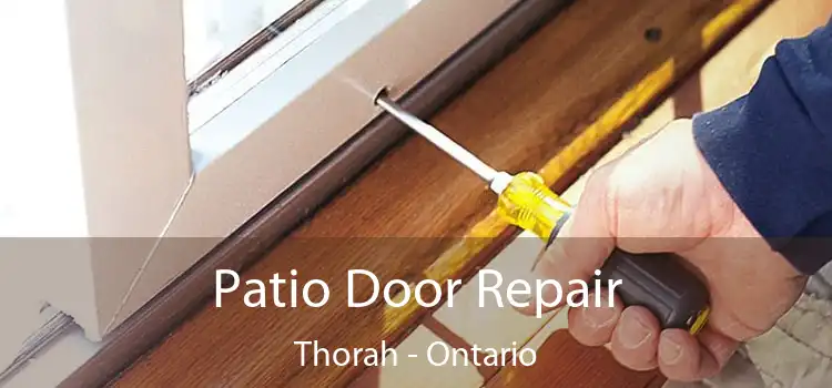 Patio Door Repair Thorah - Ontario