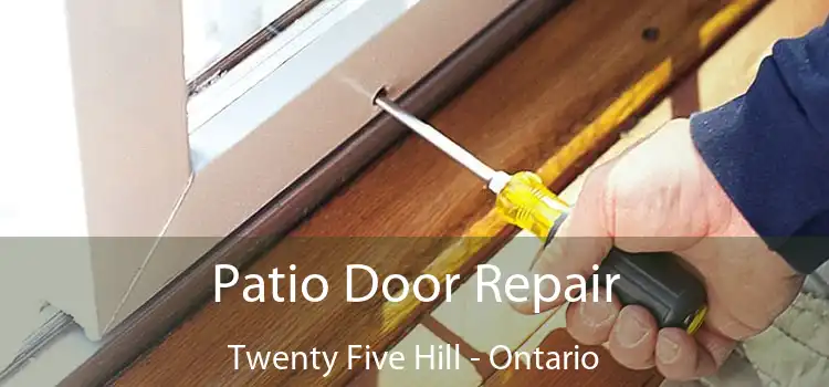 Patio Door Repair Twenty Five Hill - Ontario