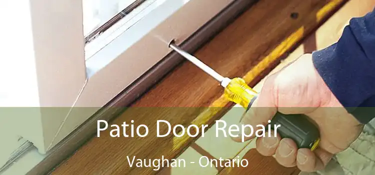 Patio Door Repair Vaughan - Ontario