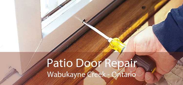 Patio Door Repair Wabukayne Creek - Ontario