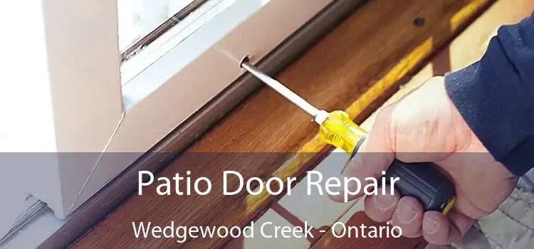Patio Door Repair Wedgewood Creek - Ontario