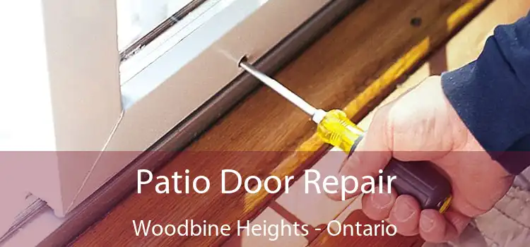 Patio Door Repair Woodbine Heights - Ontario