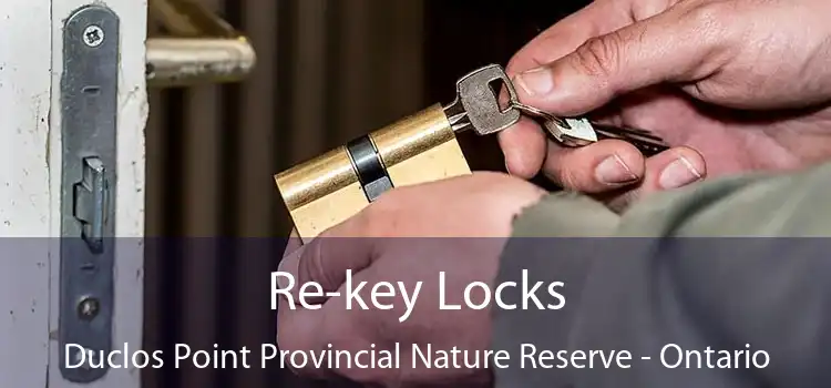 Re-key Locks Duclos Point Provincial Nature Reserve - Ontario