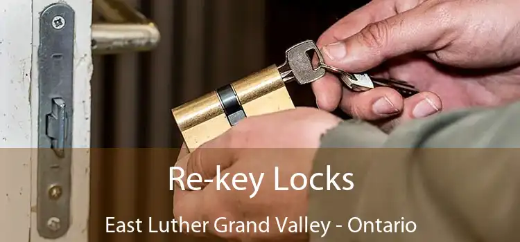 Re-key Locks East Luther Grand Valley - Ontario