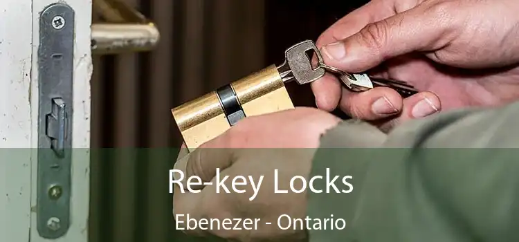 Re-key Locks Ebenezer - Ontario