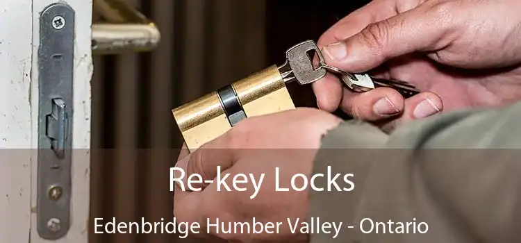 Re-key Locks Edenbridge Humber Valley - Ontario