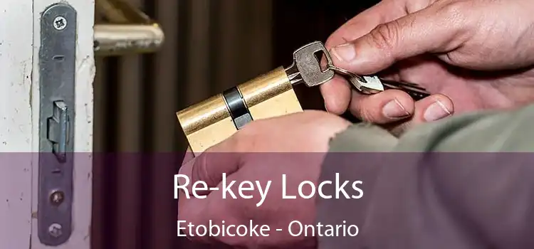 Re-key Locks Etobicoke - Ontario