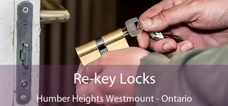 Re-key Locks Humber Heights Westmount - Ontario