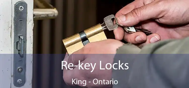 Re-key Locks King - Ontario