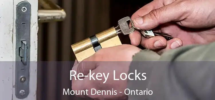 Re-key Locks Mount Dennis - Ontario