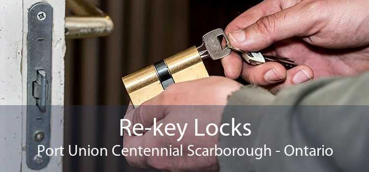 Re-key Locks Port Union Centennial Scarborough - Ontario