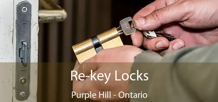 Re-key Locks Purple Hill - Ontario