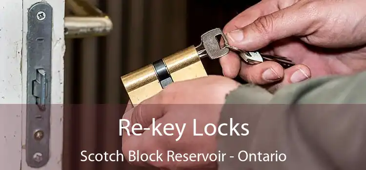 Re-key Locks Scotch Block Reservoir - Ontario