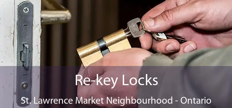 Re-key Locks St. Lawrence Market Neighbourhood - Ontario