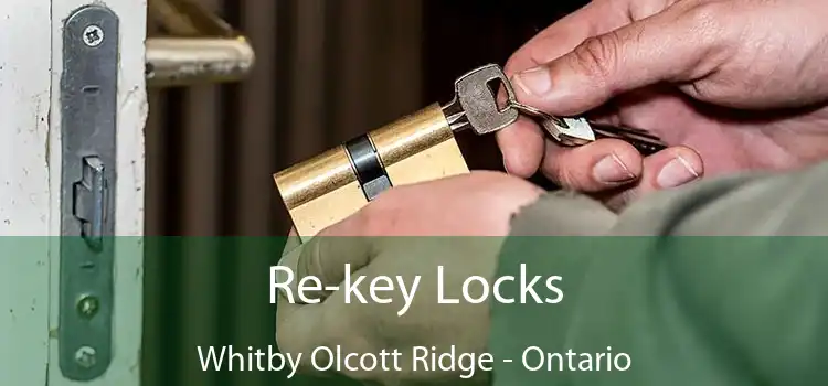 Re-key Locks Whitby Olcott Ridge - Ontario
