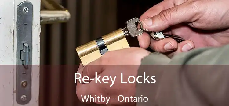 Re-key Locks Whitby - Ontario