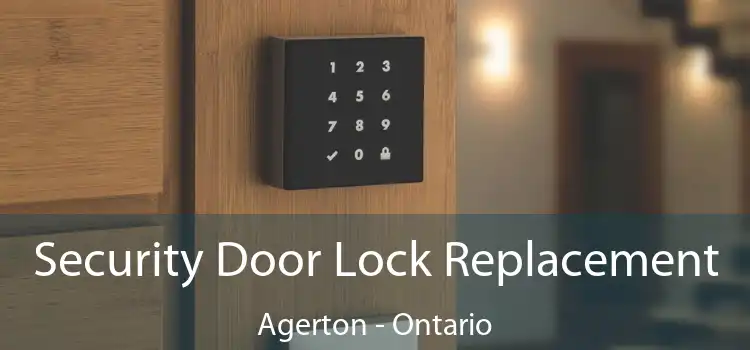 Security Door Lock Replacement Agerton - Ontario