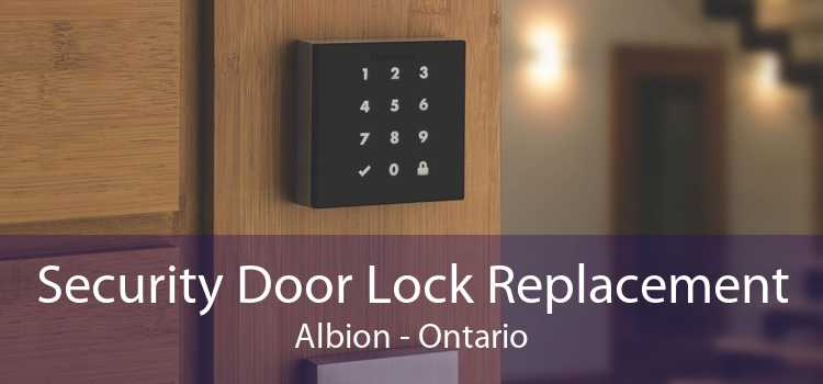 Security Door Lock Replacement Albion - Ontario