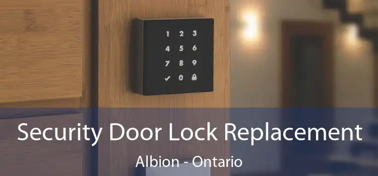Security Door Lock Replacement Albion - Ontario