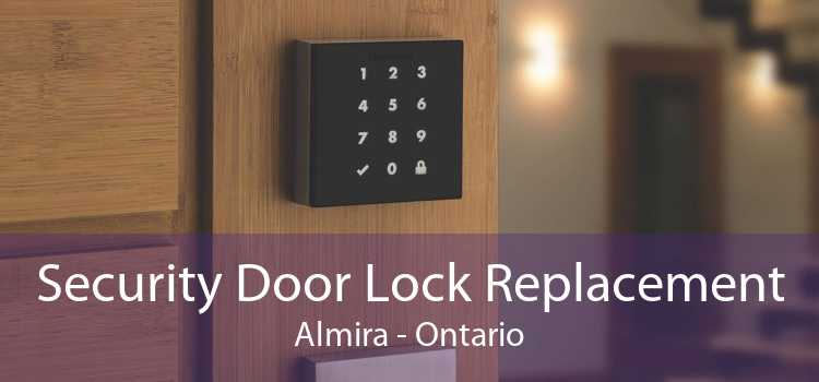 Security Door Lock Replacement Almira - Ontario